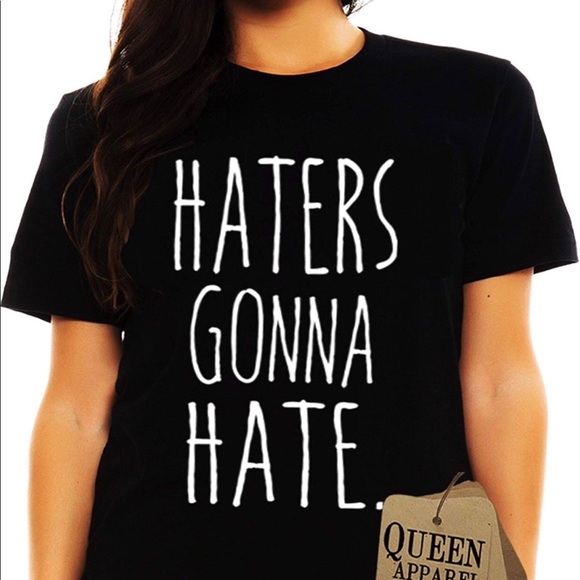 Tops - Haters gonna hate shirt 🖤